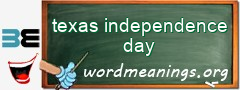 WordMeaning blackboard for texas independence day